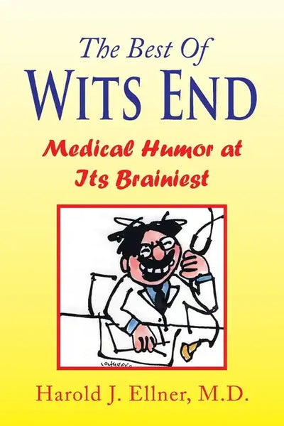 The Best of Wits End: Medical Humor at Its Brainiest - Paperback
