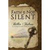 Faith Is Not Silent - Paperback