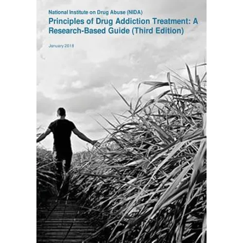 Principles of Drug Addiction Treatment: A Research-Based Guide: Third Edition - Paperback