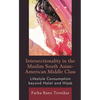 Intersectionality in the Muslim South Asian-American Middle Class: Lifestyle Consumption Beyond Halal and Hijab - Hardcover