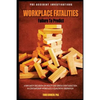 Workplace Fatalities: Failure to Predict: A New Safety Discussion on Fatality and Serious Event Reduction - Paperback