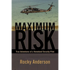 Maximum Risk: True Adventures of a Homeland Security Pilot - Paperback