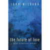 The Future of Love: Essays in Political Theology - Paperback