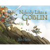 Nobody Likes a Goblin - Hardcover