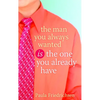 The Man You Always Wanted Is the One You Already Have - Paperback