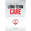 Welcome to Long-term Care: A Realistic Approach For Nursing - Paperback