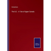 The U.E. - A Tale of Upper Canada - Paperback