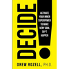 Decide!: Activate Your Inner Superpower to Make Very Cool Sh*t Happen - Paperback