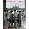 Photography in Cambodia: 1866 to the Present - Hardcover