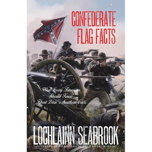 Confederate Flag Facts: What Every American Should Know About Dixie's Southern Cross - Paperback