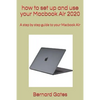 how to set up and use your Macbook Air 2020: A step by step guide to your Macbook Air - Paperback
