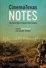 CinemaTexas Notes: The Early Days of Austin Film Culture - Hardcover