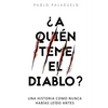 ¿A quién teme el diablo?: Una historia como nunca habías leído antes - Paperback