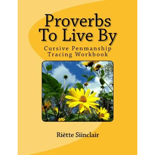 Proverbs To Live By Tracing Book for Cursive Practice: Cursive Penmanship Practice - Paperback