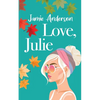 Love, Julie: A Poignant and Humorous Romance - Paperback