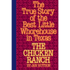 The Chicken Ranch: The True Story of the Best Little Whorehouse in Texas - Paperback