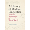 A History of Modern Linguistics: From the Beginnings to World War II - Paperback