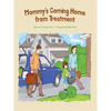 Mommy's Coming Home from Treatment - Paperback