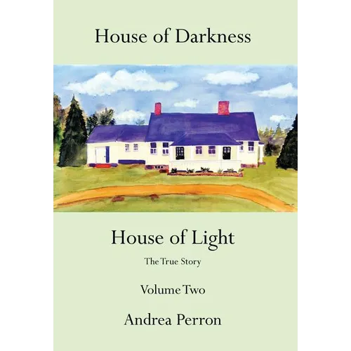House of Darkness House of Light: The True Story Volume Two - Hardcover