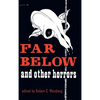 Far Below and Other Horrors from the Pulps - Hardcover