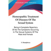 Homeopathic Treatment Of Diseases Of The Sexual System: Being A Complete Repertory Of All The Symptoms Occurring In The Sexual Systems Of The Male And - Paperback