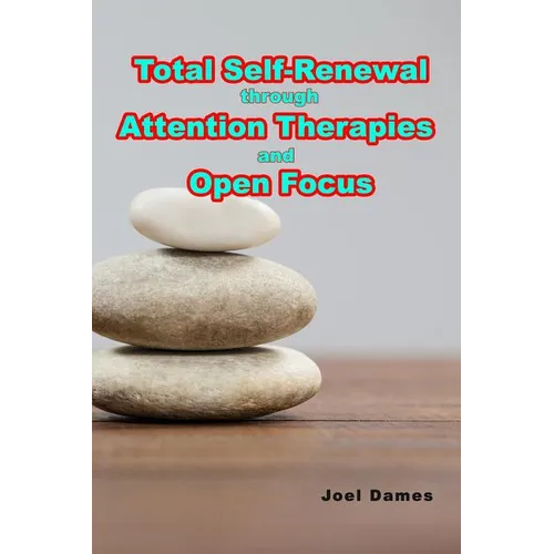 Total Self-Renewal through Attention Therapies and Open Focus - Paperback