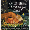 Little Bear, How Do You Sleep? - Hardcover
