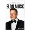 Elon Musk: A Biography of Innovator, Entrepreneur, and Billionaire Elon Musk - Hardcover
