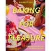 Baking for Pleasure: Comforting Recipes to Bring You Joy - Hardcover