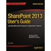 SharePoint 2013 User's Guide: Learning Microsoft's Business Collaboration Platform - Paperback