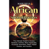 African Spiritual Practices: The Ultimate Guide to Yoruba, Santería, Orishas, Black Spirituality, Ancestral Veneration, Maat, Haitian Voodoo, and Hood - Hardcover
