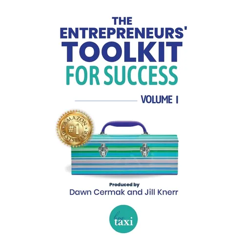 The Entrepreneurs' Toolkit For Success: Volume 1 - Paperback