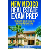 New Mexico Real Estate Exam Prep: The Complete Guide to Passing the New Mexico Real Estate Broker License Exam the First Time! - Paperback