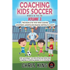 Coaching Kids Soccer - Ages 5 to 10 - Volume 1 - Paperback