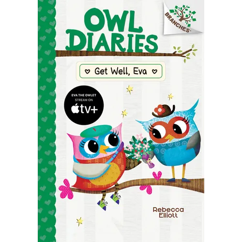 Get Well, Eva: A Branches Book (Owl Diaries #16): Volume 16 - Library Binding