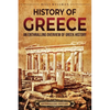 History of Greece: An Enthralling Overview of Greek History - Paperback