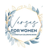 Verses For Women A Christian Coloring Book: Stress Relief Adult Coloring Book With Bible Verses To Calm The Mind and Soul, Faith-Building Colouring Pa - Paperback