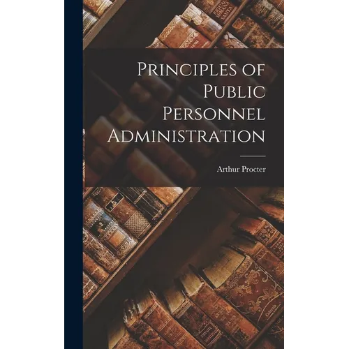 Principles of Public Personnel Administration - Hardcover
