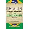 Portuguese Short Stories for Beginners Book 3: Over 100 Dialogues & Daily Used Phrases to Learn Portuguese in Your Car. Have Fun & Grow Your Vocabular - Hardcover