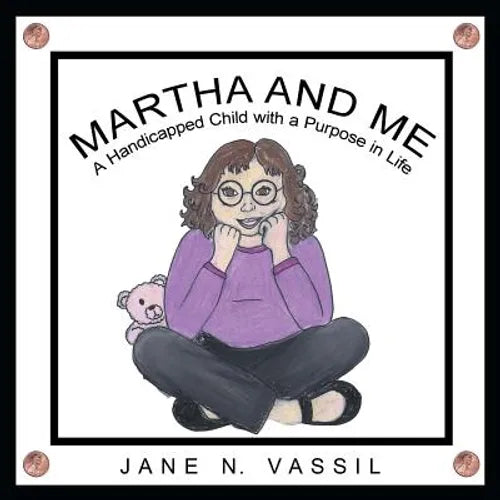 Martha and Me: A Handicapped Child with a Purpose in Life - Paperback
