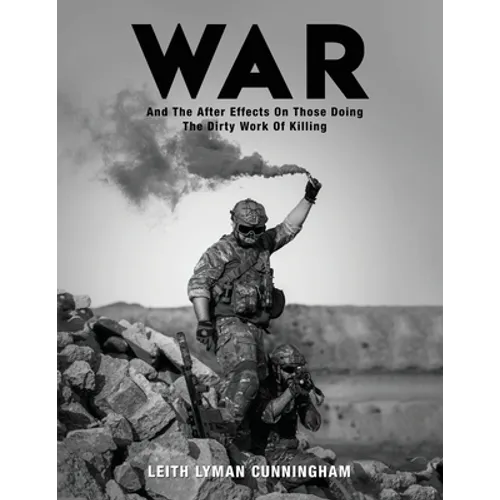 War: And the After Effects of Those Doing the Dirty Work of Killing - Paperback