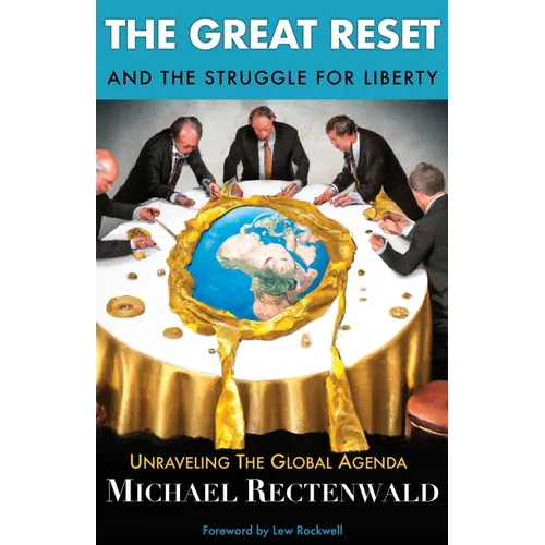 The Great Reset and the Struggle for Liberty: Unraveling the Global Agenda - Paperback