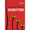 The Hacker's Guide to Scaling Python - Paperback