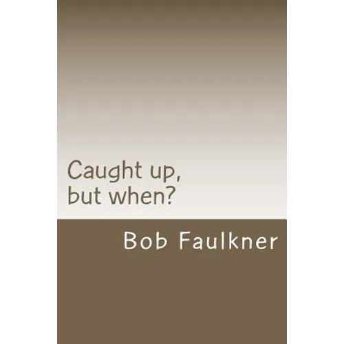 Caught up, but when?: Are there really two "second comings" ? - Paperback