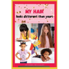 My Hair Looks Different Than Yours: A little girl's love letter to her hair - Paperback