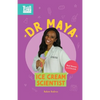 Dr. Maya, Ice Cream Scientist: Real Women in STEAM - Paperback