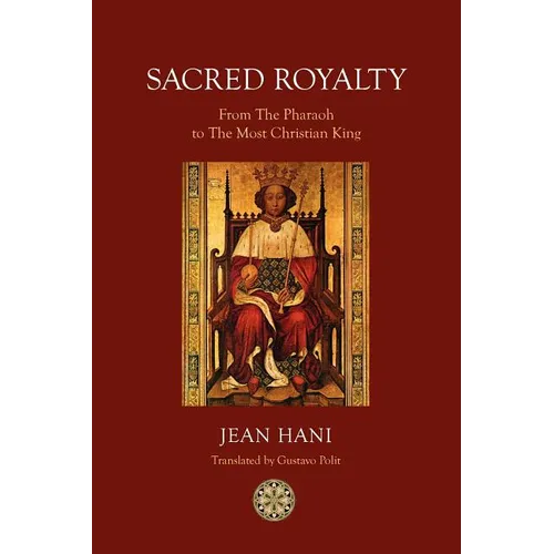 Sacred Royalty: From the Pharaoh to the Most Christian King - Paperback