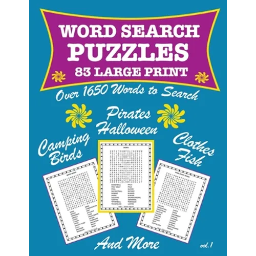 83 Large Print Word Search Puzzles Birds Fish Halloween Pirates and More vol 1: Teens and Adults Have Fun Engaging Your Mind As You Hunt And Seek For - Paperback