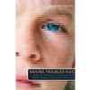 Raising Troubled Kids: ADvice from Parents of Children With Mental Illness or an Emotional Disorder - Paperback