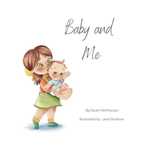Baby and Me - Big Sister Version - Hardcover